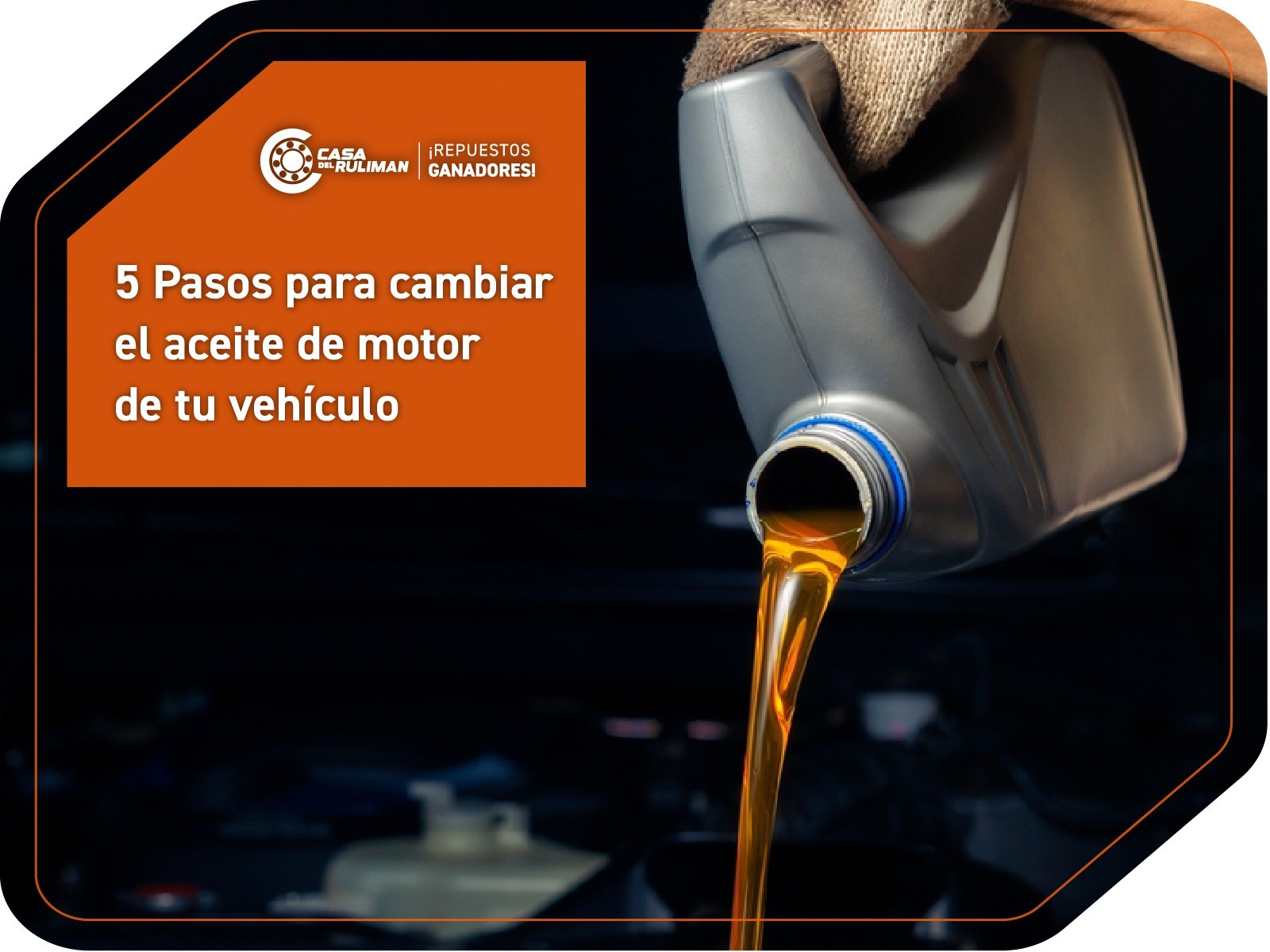 5 Pasos para cambiar el aceite de motor de tu vehículo